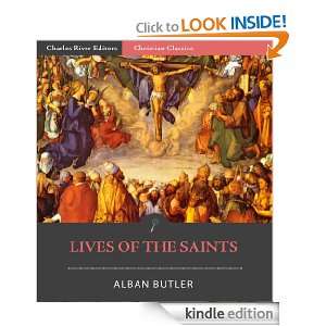 Lives of the Saints (Illustrated) Alban Butler, Charles River Editors 