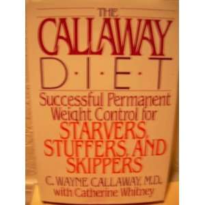  THe Callaway Diet C. Wayne and Catherine Whitney Callaway Books