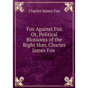   Right Hon. Charles James Fox . Charles James Fox  Books