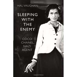    Sleeping with the Enemy: Coco Chanel, Nazi Agent (9780701185015