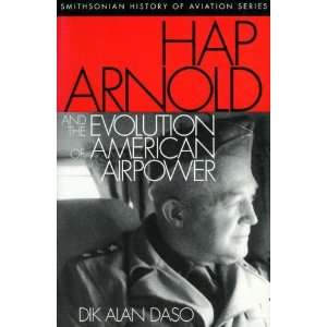  Hap Arnold and the Evolution of American Airpower 