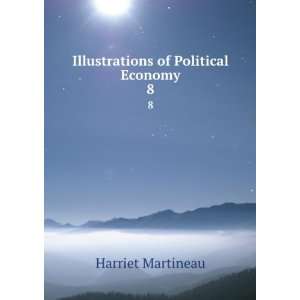    Illustrations of Political Economy. 8 Harriet Martineau Books