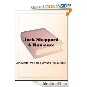 Jack Sheppard A Romance William Harrison Ainsworth  