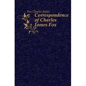    Correspondence of Charles James Fox Fox Charles James Books