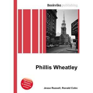  Phillis Wheatley Ronald Cohn Jesse Russell Books