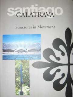 Santiago Calatrava Structures in Movement (softcover)