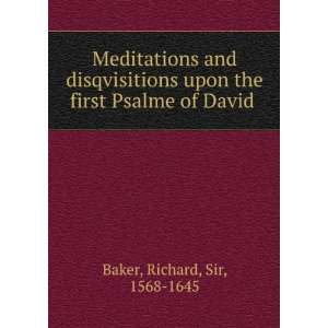   upon the first Psalme of David Richard, Sir, 1568 1645 Baker Books