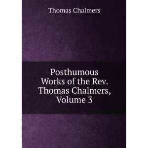   Works of the Rev. Thomas Chalmers, Volume 3 Thomas Chalmers Books