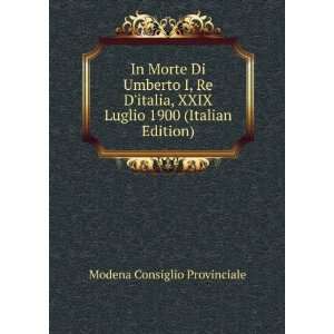In Morte Di Umberto I, Re Ditalia, XXIX Luglio 1900 (Italian Edition)