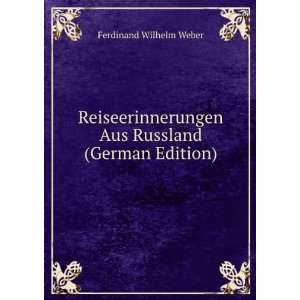   Aus Russland (German Edition) Ferdinand Wilhelm Weber Books
