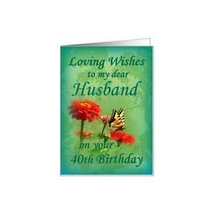  Husband 40th Birthday, Butterfly and Flowers Card: Health 